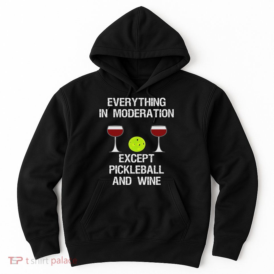 Pickleball Funny Wine Hoodie
