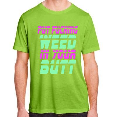 Put Fcking Weed In Your Butt Funny Couple Adult ChromaSoft Performance T-Shirt