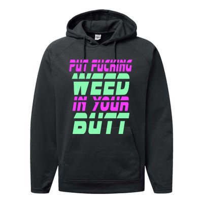 Put Fcking Weed In Your Butt Funny Couple Performance Fleece Hoodie