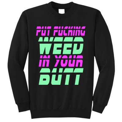 Put Fcking Weed In Your Butt Funny Couple Sweatshirt