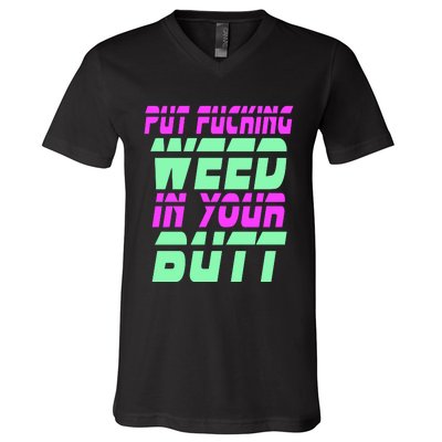 Put Fcking Weed In Your Butt Funny Couple V-Neck T-Shirt