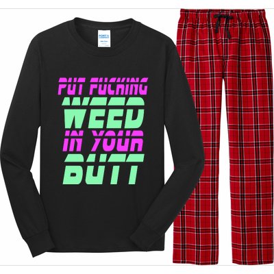 Put Fcking Weed In Your Butt Funny Couple Long Sleeve Pajama Set