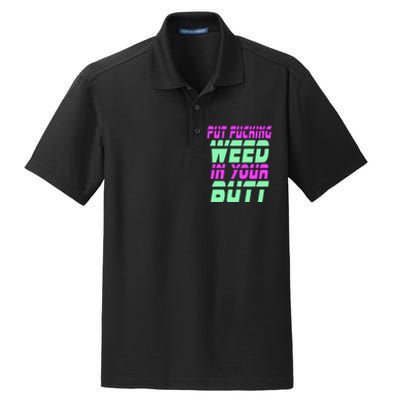 Put Fcking Weed In Your Butt Funny Couple Dry Zone Grid Polo