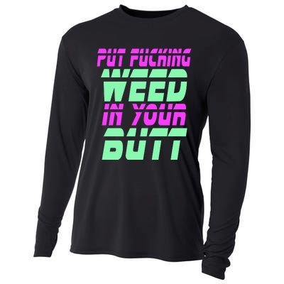 Put Fcking Weed In Your Butt Funny Couple Cooling Performance Long Sleeve Crew