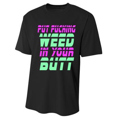 Put Fcking Weed In Your Butt Funny Couple Performance Sprint T-Shirt