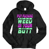 Put Fcking Weed In Your Butt Funny Couple Tie Dye Hoodie