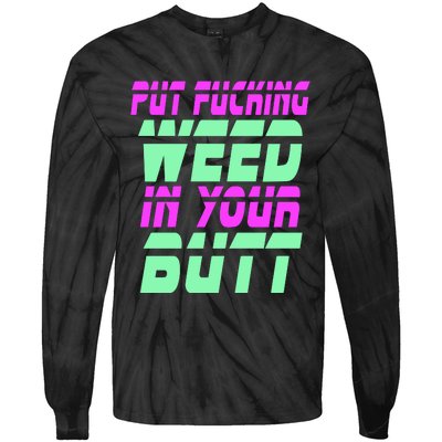 Put Fcking Weed In Your Butt Funny Couple Tie-Dye Long Sleeve Shirt