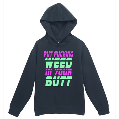 Put Fcking Weed In Your Butt Funny Couple Urban Pullover Hoodie