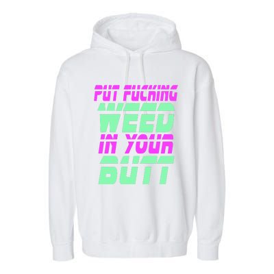 Put Fcking Weed In Your Butt Funny Couple Garment-Dyed Fleece Hoodie