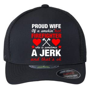 Proud Firefighter Wife Gift Funny Fires Wife Quote Gift Cool Gift Flexfit Unipanel Trucker Cap