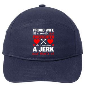 Proud Firefighter Wife Gift Funny Fires Wife Quote Gift Cool Gift 7-Panel Snapback Hat