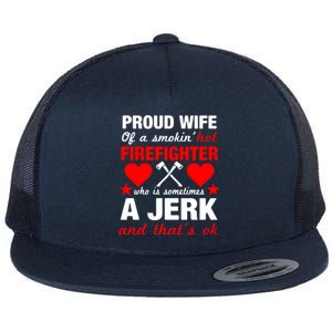 Proud Firefighter Wife Gift Funny Fires Wife Quote Gift Cool Gift Flat Bill Trucker Hat