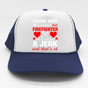 Proud Firefighter Wife Gift Funny Fires Wife Quote Gift Cool Gift Trucker Hat