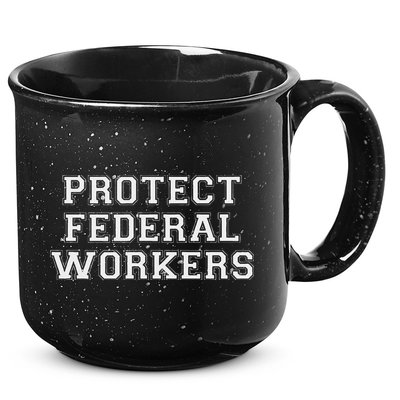 Protect Federal Workers Defend Public Service And Democracy 15oz Campfire Ceramic Mug