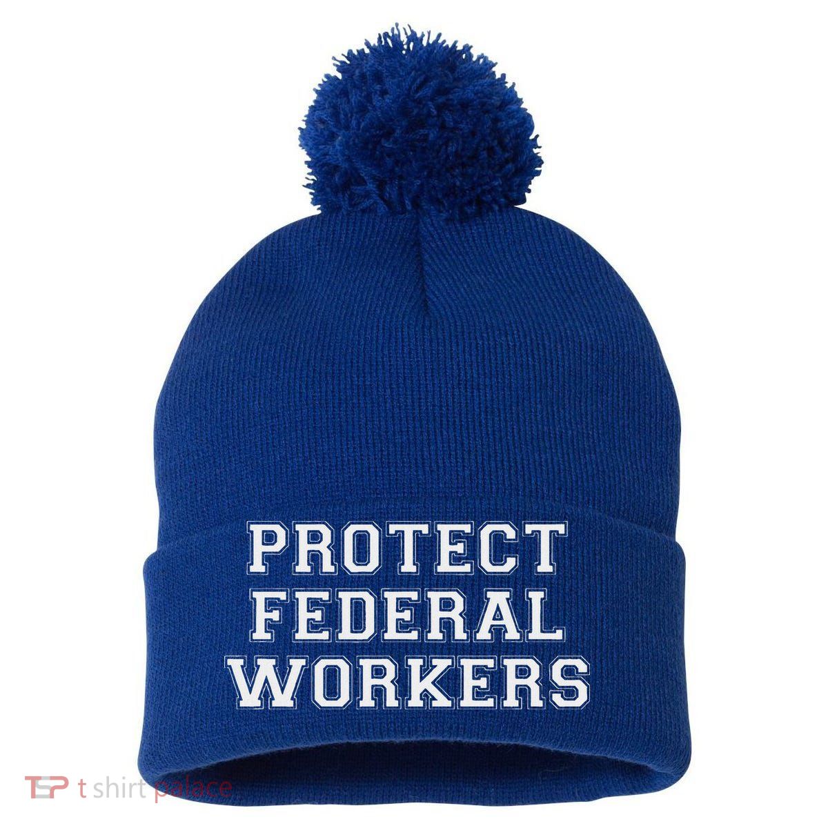 Protect Federal Workers Defend Public Service And Democracy Pom Pom 12in Knit Beanie