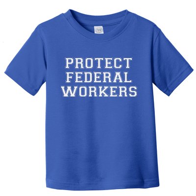 Protect Federal Workers Defend Public Service And Democracy Toddler T-Shirt