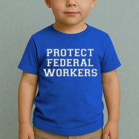 Protect Federal Workers Defend Public Service And Democracy Toddler T-Shirt