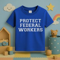 Protect Federal Workers Defend Public Service And Democracy Toddler T-Shirt