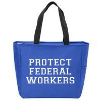Protect Federal Workers Defend Public Service And Democracy Zip Tote Bag