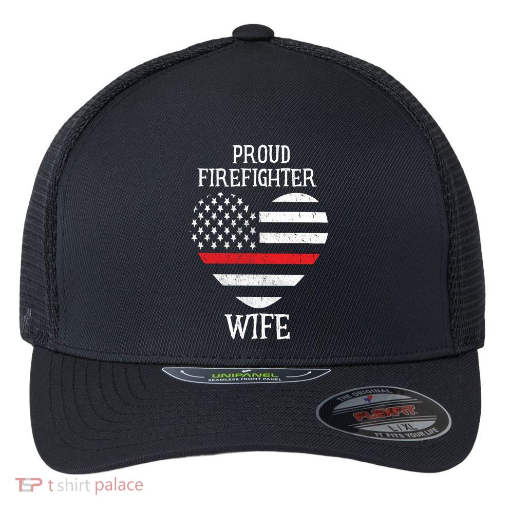 Proud Firefighter Wife Thin Red Line Heart Gift Flexfit Unipanel Trucker Cap