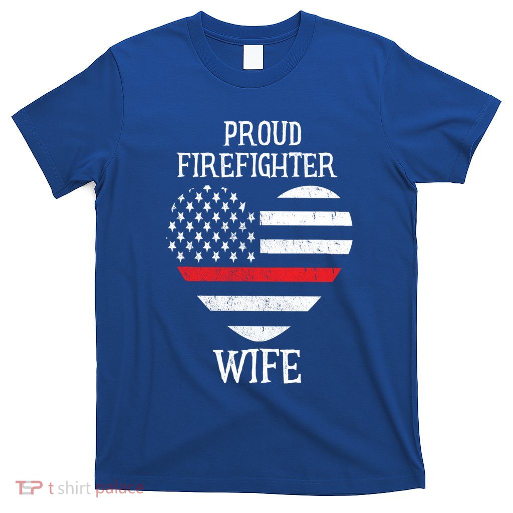 Proud Firefighter Wife Thin Red Line Heart Gift T-Shirt
