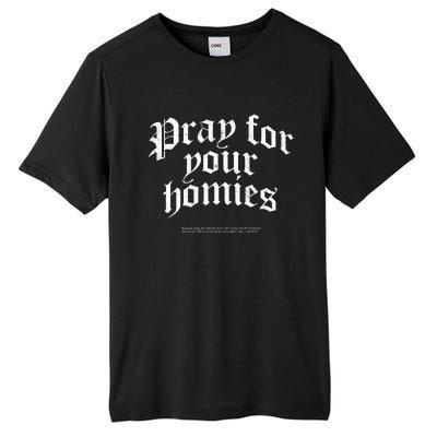 Pray For Your Homies Always Tall Fusion ChromaSoft Performance T-Shirt