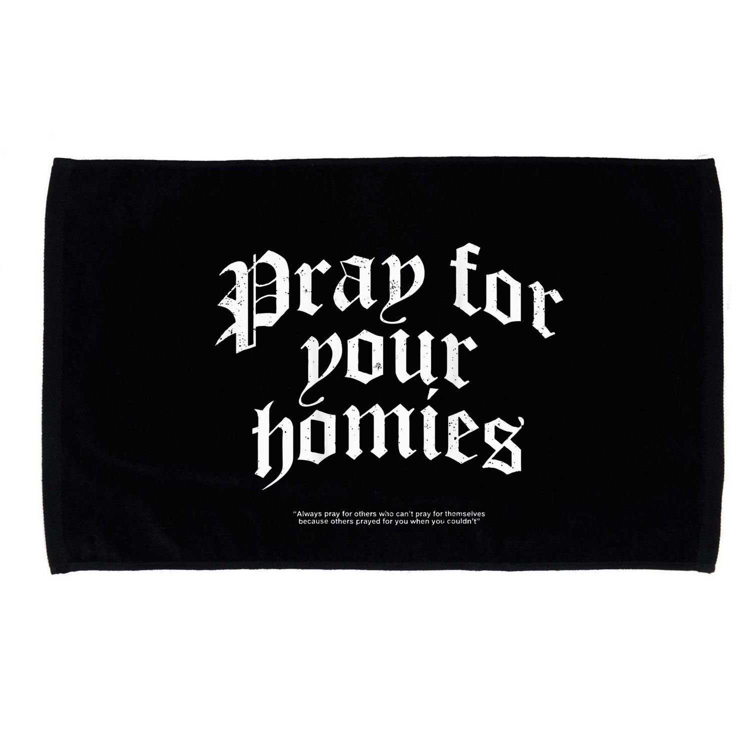 Pray For Your Homies Always Microfiber Hand Towel