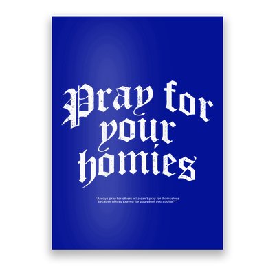 Pray For Your Homies Always Poster