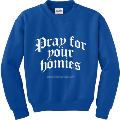 Pray For Your Homies Always Kids Sweatshirt