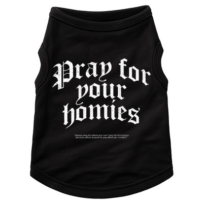 Pray For Your Homies Always Pray For Others Who CanT Pray Doggie Tank