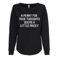 Penny For Your Thoughts Womens California Wash Sweatshirt