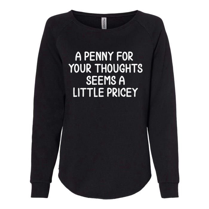 Penny For Your Thoughts Womens California Wash Sweatshirt