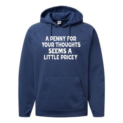 Penny For Your Thoughts Sarcastic Joke Performance Fleece Hoodie