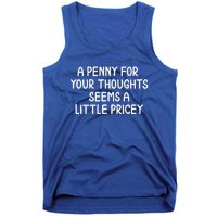 Penny For Your Thoughts Sarcastic Joke Tank Top