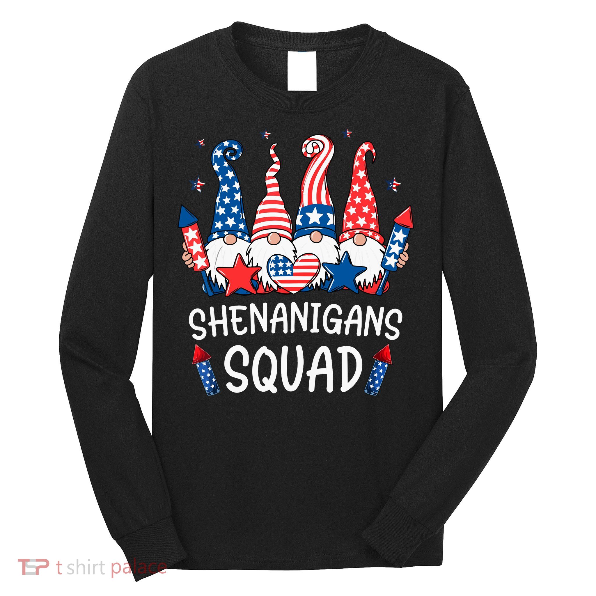Patriotic Gnomes 4th Of July Funny Shenanigans Squad Long Sleeve Shirt