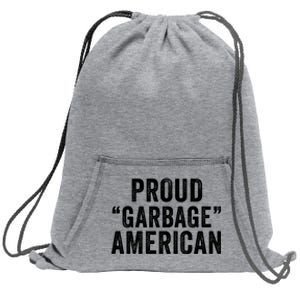 Proud Garbage American Maga Garbage Truck Trump Vance 2024 Proud Patriot Sweatshirt Cinch Pack Bag