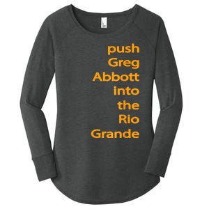 Push Greg Abbott Into The Rio Grande Women's Perfect Tri Tunic Long Sleeve Shirt