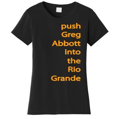 Push Greg Abbott Into The Rio Grande Women's T-Shirt