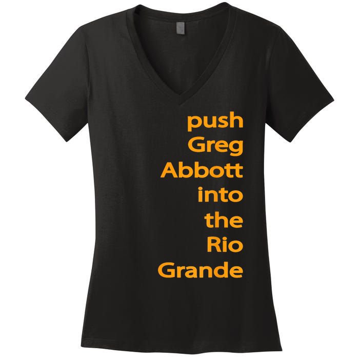 Push Greg Abbott Into The Rio Grande Women's V-Neck T-Shirt