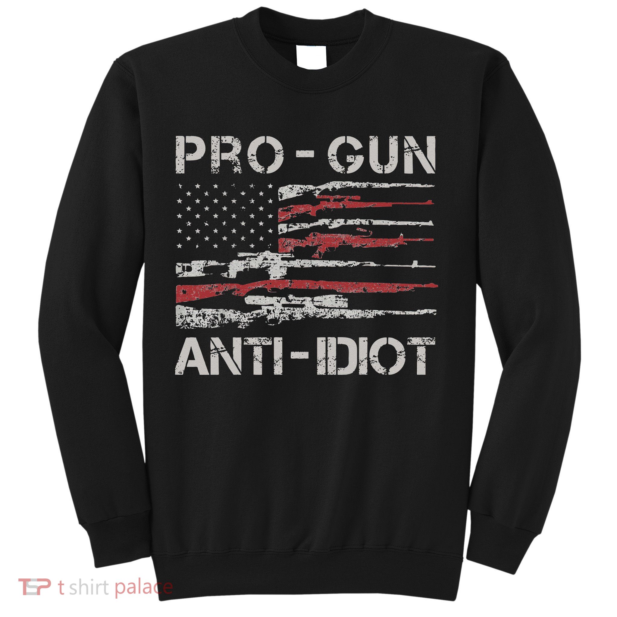 Pro Gun Anti Idiot Vintage USA Flag 2nd Amendment Sweatshirt