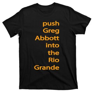 Push Greg Abbott Into The Rio Grande T-Shirt