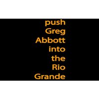 Push Greg Abbott Into The Rio Grande Bumper Sticker