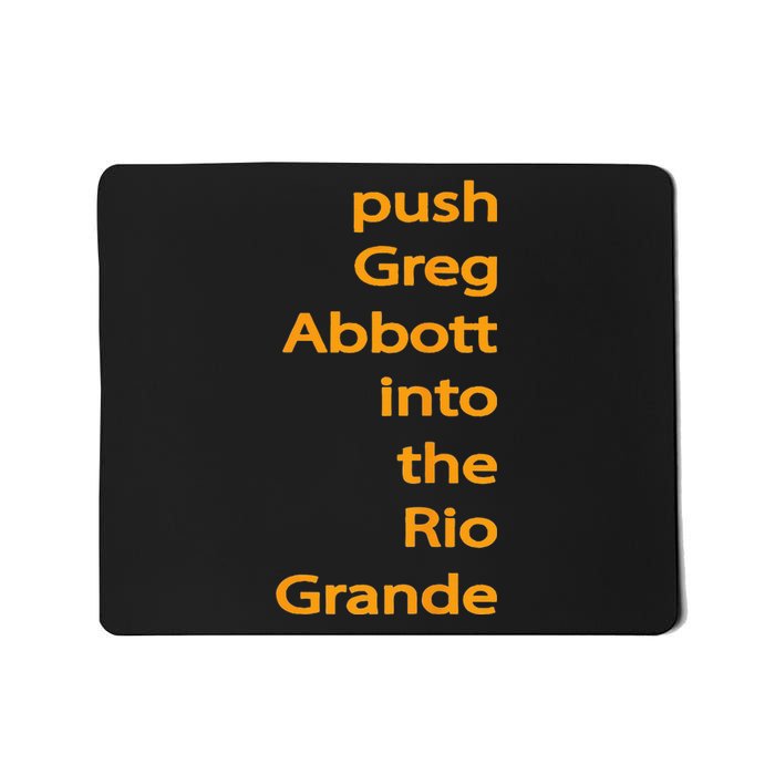 Push Greg Abbott Into The Rio Grande Mousepad