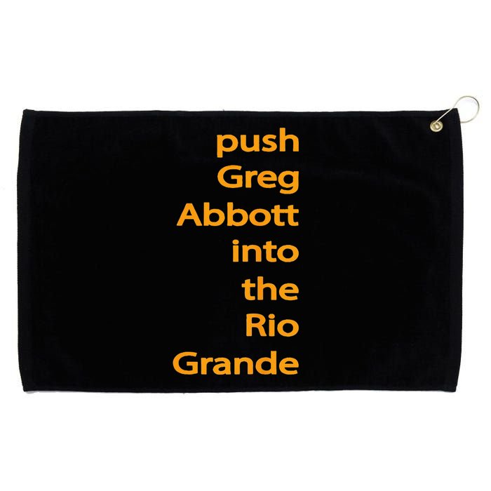 Push Greg Abbott Into The Rio Grande Grommeted Golf Towel