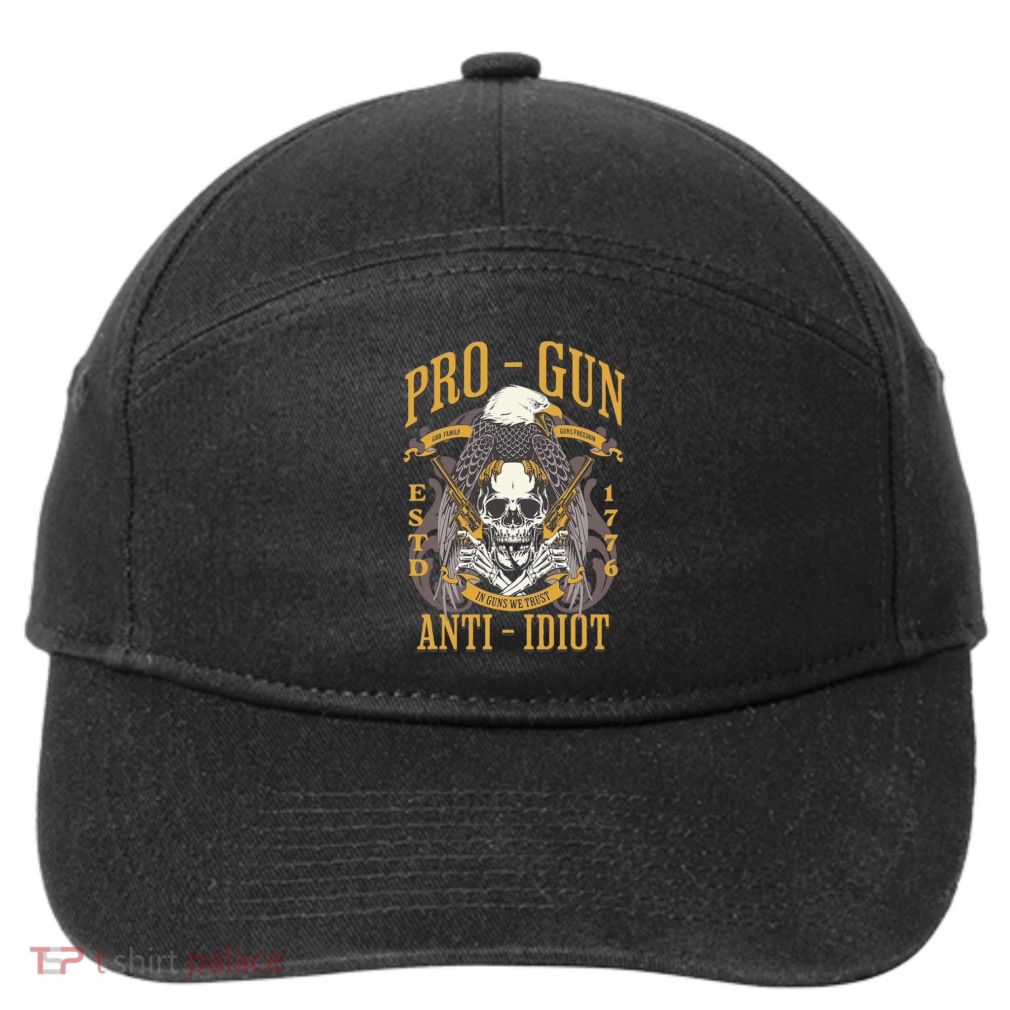 Pro Gun Anti Idiot Fathers Day Gun Lover 7-Panel Snapback Hat