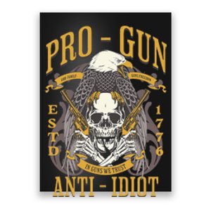 Pro Gun Anti Idiot Fathers Day Gun Lover Poster