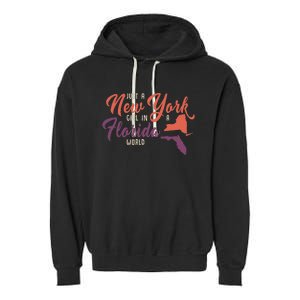 Proud Girl And Just A New York Girl In A Florida World Garment-Dyed Fleece Hoodie