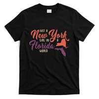 Proud Girl And Just A New York Girl In A Florida World T-Shirt