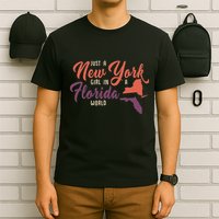 Proud Girl And Just A New York Girl In A Florida World T-Shirt