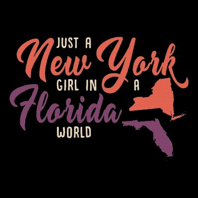 Proud Girl And Just A New York Girl In A Florida World T-Shirt